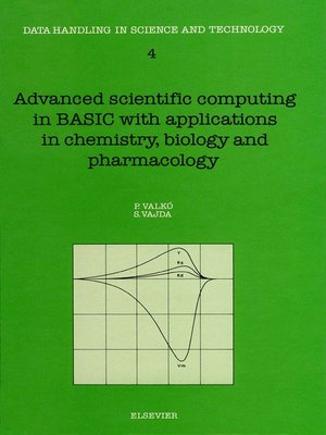 cover image of Advanced Scientific Computing in BASIC with Applications in Chemistry, Biology and Pharmacology